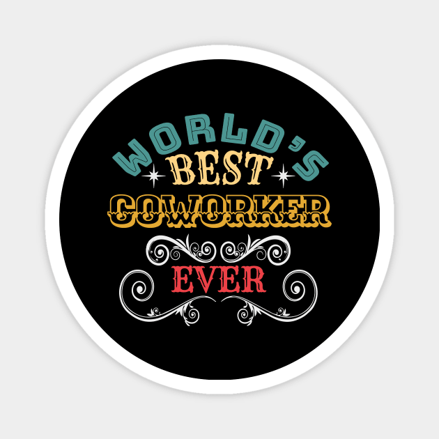 Worlds Best Coworker Ever Magnet by Kerlem